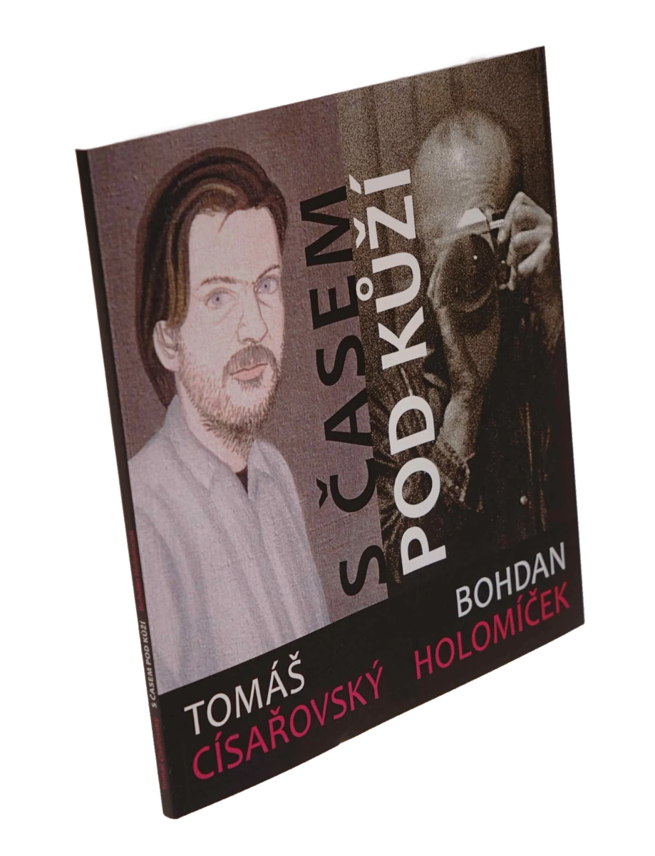 S časem pod kůží: Tomáš Císařovský – Bohdan Holomíček publikace