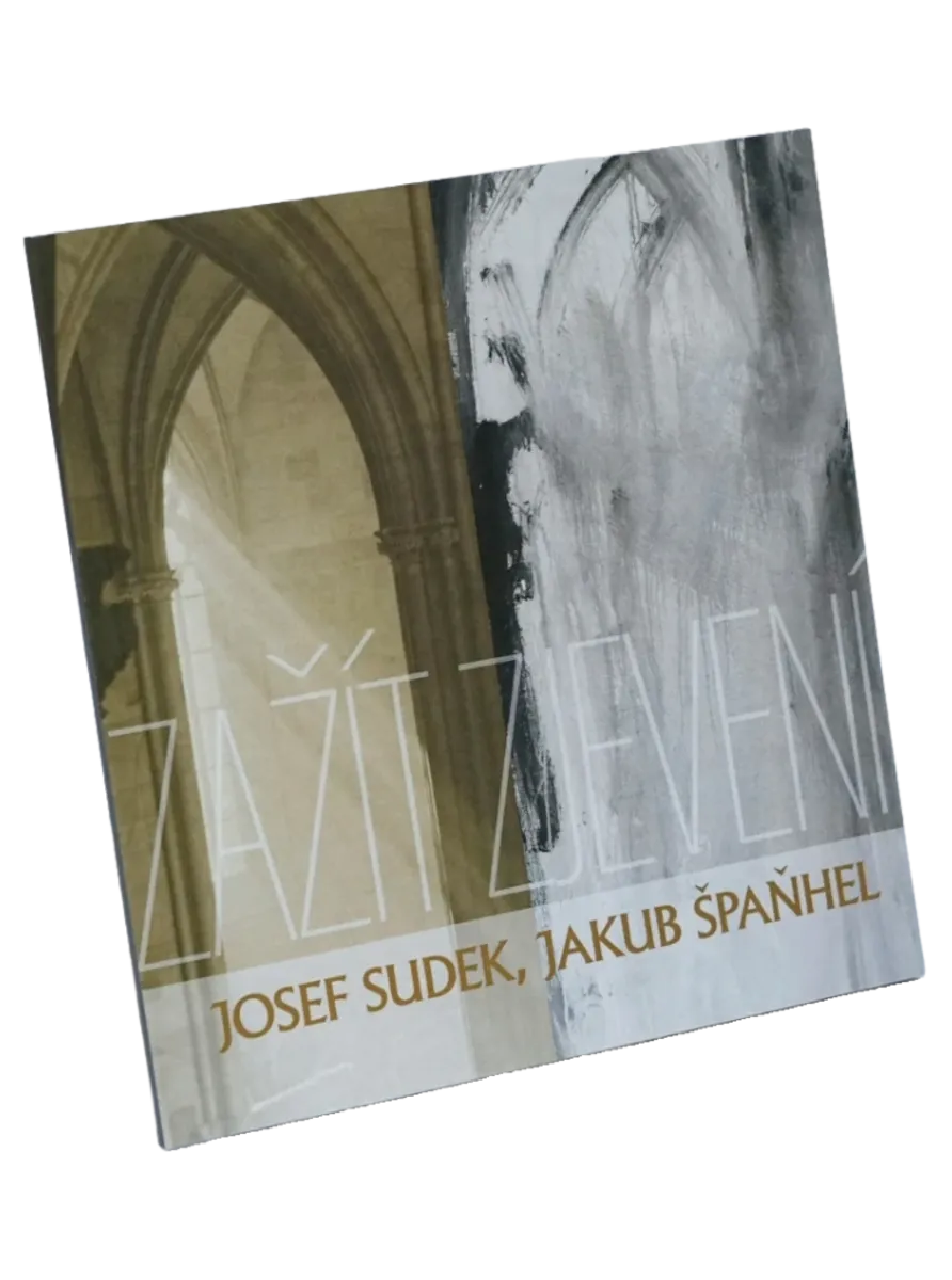 Josef Sudek – Jakub Špaňhel: Zažít zjevení publikace