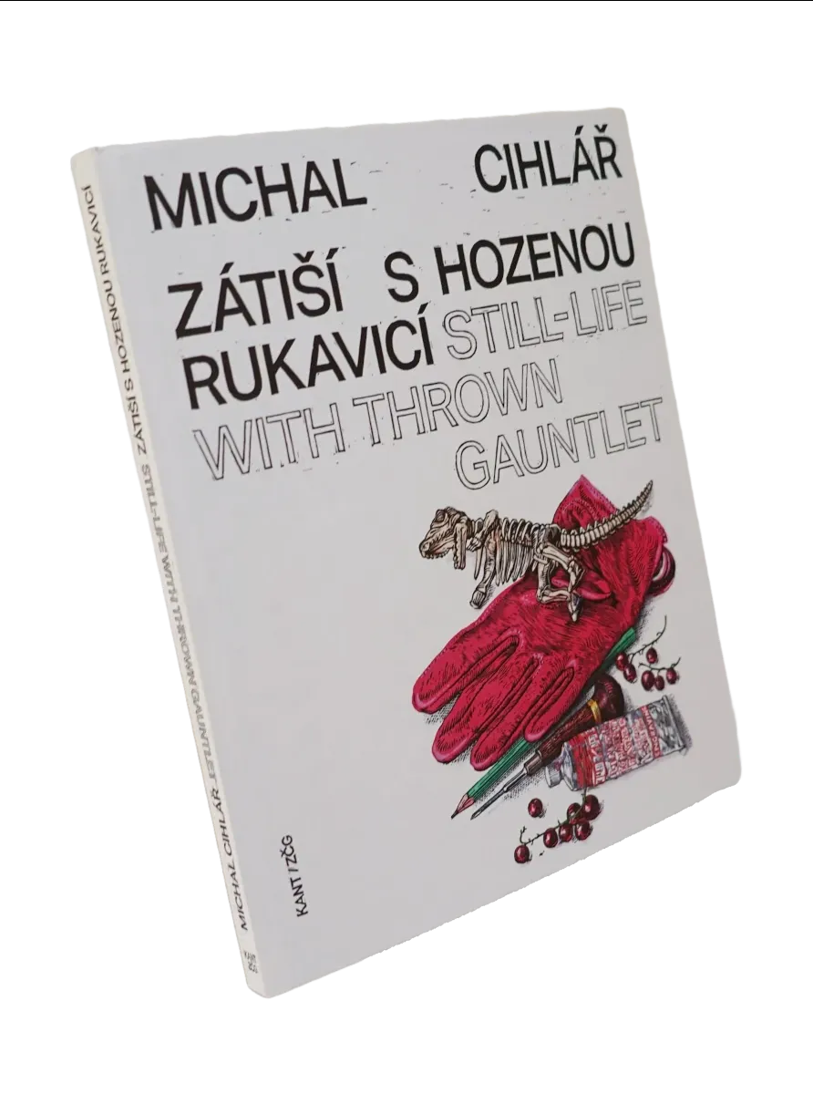 MICHAL CIHLÁŘ / Zátiší s hozenou rukavicí publikace