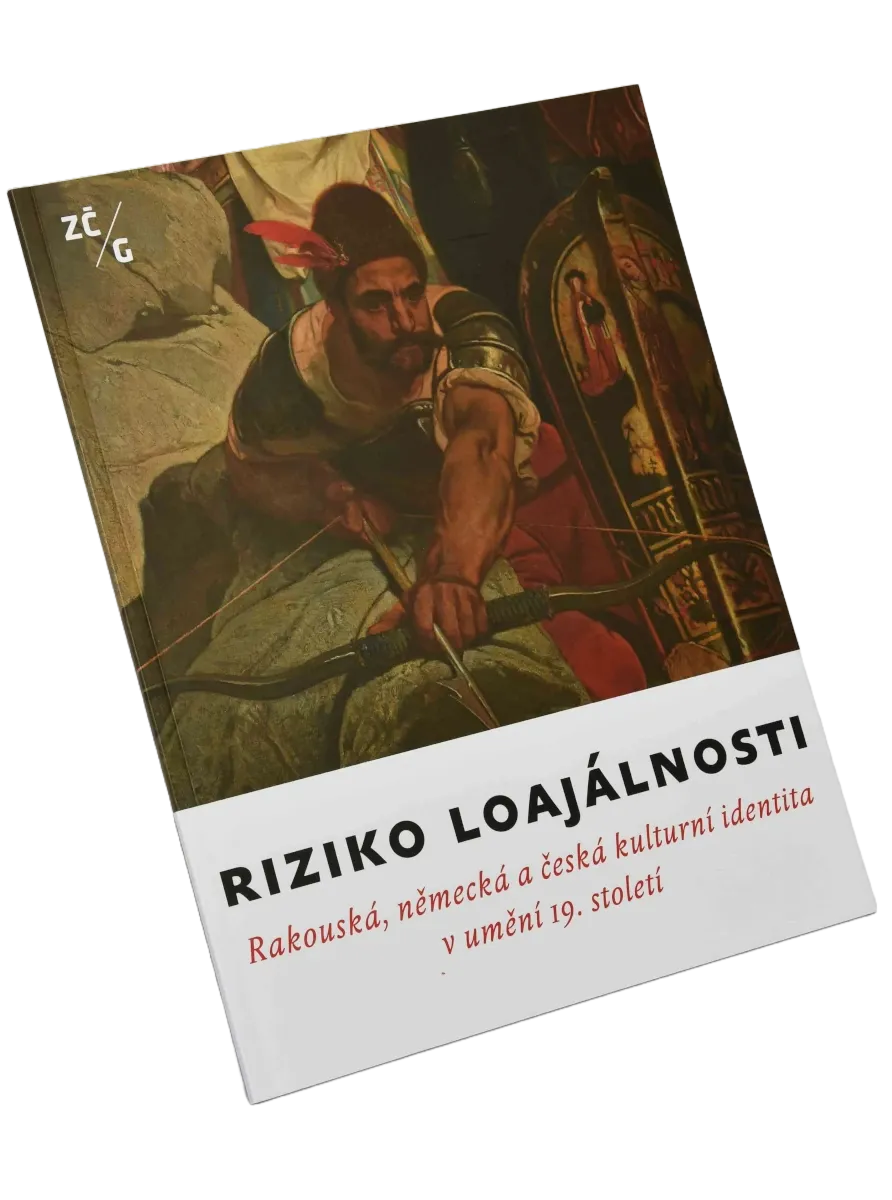 Riziko loajálnosti. Rakouská, německá a česká kulturní identita v umění 19. století