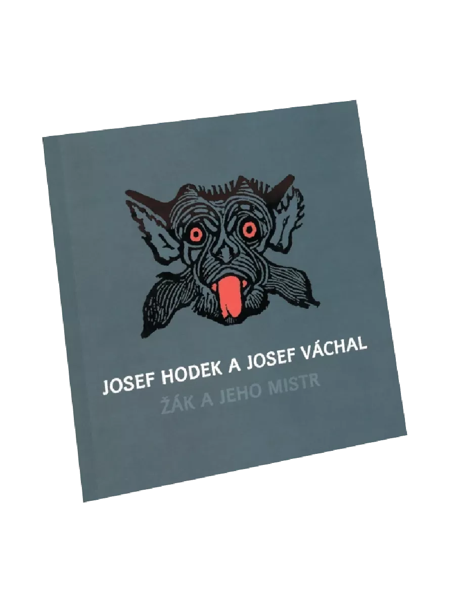 JOSEF HODEK A JOSEF VÁCHAL: ŽÁK A JEHO MISTR